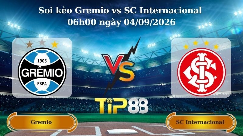 TIP88 Nhận định soi kèo Gremio vs SC Internacional 06h00 ngày 04/09/2026 - Cúp Brazil